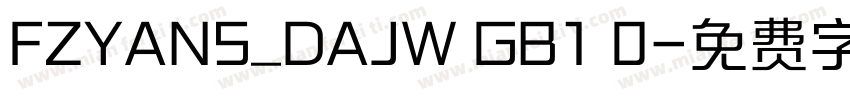FZYANS_DAJW GB1 0字体转换